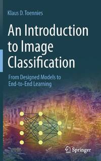 An Introduction to Image Classification : From Designed Models to End-to-End Learning