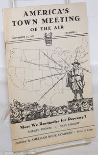 cover of Must we reorganize for recovery? Broadcast from The Town Hall, New York, over Station WJZ and Associated Stations, under the auspices of The League for Political Education, Inc., and the National Broadcasting Company. Edited by Lyman Bryson