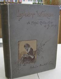 Last Words.; A Final Collection of Stories by Juliana Horatia Ewing - 1891