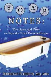 SOAP Notes : The down and Dirty on Squeaky Clean Documentation