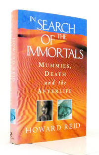 In Search of the Immortals: Mummies, Death and the Afterlife