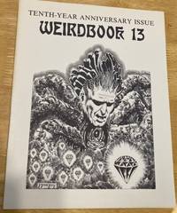 Weirdbook 13  Tenth-Year Anniversary Issue by W. Paul Ganley (editor)  Adrian Cole, Michael Bishop, H. Warner Munn, Gerald W. Page, Eddy C. Bertin, Brian Lumley, Basil Wells, Charles R. Saunders, Darrell Schweitzer, Paul Collins, Daphne Castell, Robert E. Howard - 1978