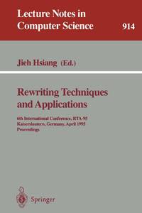 Rewriting Techniques and Applications : 6th International Conference, RTA-95, Kaiserslautern,...