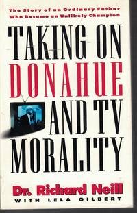 image of Taking On Donahue And Tv Morality Story of an Ordinary Father Who Became an Unlikely Champion