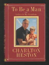 To Be a Man: Letters to My Grandson [*SIGNED*]