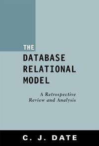 The Database Relational Model: A Retrospective Review and Analysis
