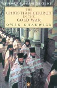 The Christian Church in the Cold War (Penguin History of the Church) by Owen Chadwick - 1993-06-02