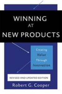 Winning at New Products : Creating Value Through Innovation