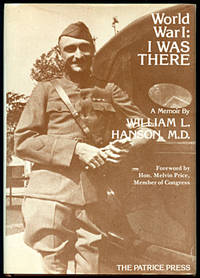 World War I, I Was There by William L Hanson - Signed First Edition - 1982 - from Inga's Original Choices (SKU: 005172)
