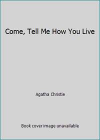 cover of Come, Tell Me How You Live
