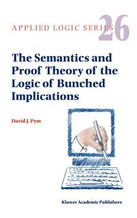 The Semantics and Proof Theory of the Logic of Bunched Implications