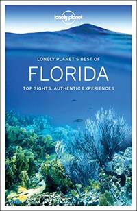 Lonely Planet Best of Florida: top sights, authentic experiences (Travel Guide)