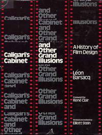 Caligari's Cabinet And Other Grand Illusions. A History Of Film Design.