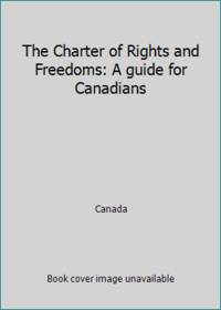 The Charter of Rights and Freedoms: A guide for Canadians