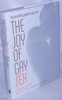 The Joy of Gay Sex: third edition: completely revised and updated for a new generation by Silverstein, Charles and Felice Picano, illustrations by Joseph Phillips - 2003