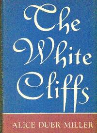 The White Cliffs by Miller, Alice Duer - 1941