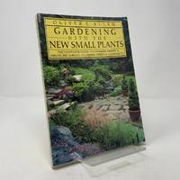 Gardening With the New Small Plants: The Complete Guide to Growing Dwarf and Miniature Shrubs,...