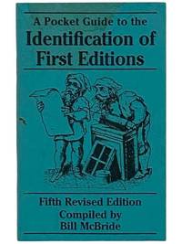 A Pocket Guide to the Identification of First Editions: Fifth Revised Edition by McBride, Bill - 1995