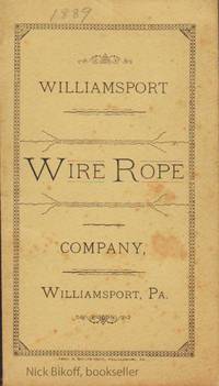 WILLIAMSPORT WIRE ROPE COMPANY, WILLIAMSPORT, PA. Price List by Williamsport Wire Rope Company - 1889