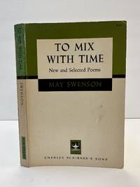 TO MIX WITH TIME: NEW AND SELECTED POEMS [SIGNED]
