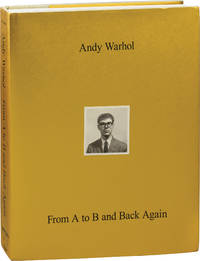 Andy Warhol: From A to B and Back Again (First Edition)