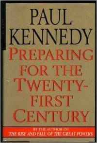 Preparing for the Twenty-First Century by Kennedy, Paul - 1993-02-09