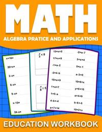 Math education workbook : algebra 1 practice workbook for grades 6-8... with Daily Exercises to...