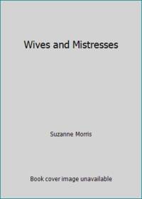 Wives and Mistresses