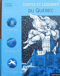 Contes et lÃ©gendes du QuÃ©bec by Le Blanc, Charles - 1999