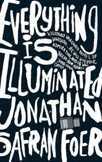 Everything Is Illuminated by Jonathan Safran Foer - 2002-04-16