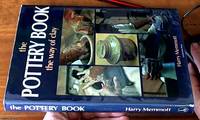 The Australian Pottery Book: the way of Clay -- a comprehensive guide by Harry Memmott