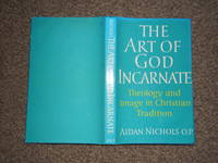 image of The Art of God Incarnate: Theology and Image in Christian Tradition