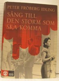 Sång till den storm som ska komma. Roman.