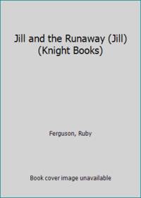 Jill and the Runaway (Jill) (Knight Books)