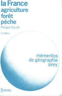 La France depuis 1945 : agriculture forêt pêche