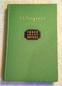cover of IVAN TURGENEV: THREE SHORT NOVELS