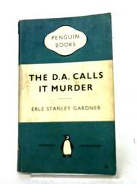 The D.A. Calls It Murder by Erle Stanley Gardner - 1955