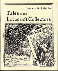 TALES OF THE LOVECRAFT COLLECTORS by Faig, Kenneth W. Jr - 1995