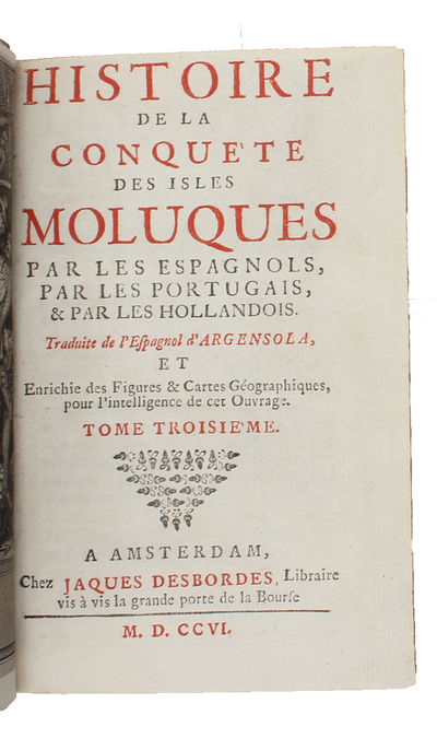 Histoire de la conquête des isles Moluques par les Espagnols, par les Portugais, & par les Hollandais. 3 vols. - [FIRST FRENCH TRANSLATION] (photo 7)