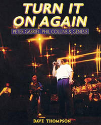 Turn it on Again: Peter Gabriel, Phil Collins and Genesis