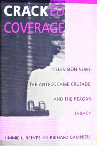 image of Cracked Coverage. Television News, the Anti-Cocaine Crusade, and the Reagan Legacy