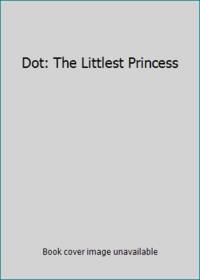 Dot: The Littlest Princess