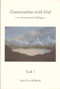 Conversations With God: An Uncommon Dialogue: 001