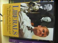 Liberals: A History of the Liberal and Liberal Democrat Parties