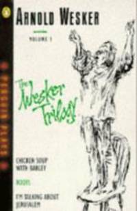 image of The Wesker Trilogy: Wesker Plays, Volume 1 (Arnold Wesker)