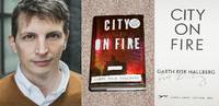 CITY ON FIRE by Hallberg, Garth Risk - 2015