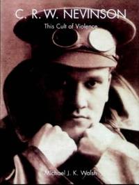 C.R.W.Nevinson: This Cult of Violence (The Paul Mellon Centre for Studies in British Art)