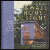 image of Big Book of Small House Designs : 75 Award-Winning Plans for Your Dream House, All 1,250 Square Feet or Less 75 Award-Winning Plans for Your Dream House, All 1,250 Square Feet or Less