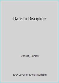 Dare to Discipline