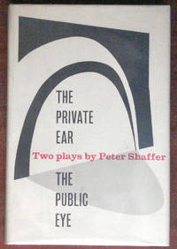 The Private Ear, The Public Eye: Two Plays by Peter Shaffer